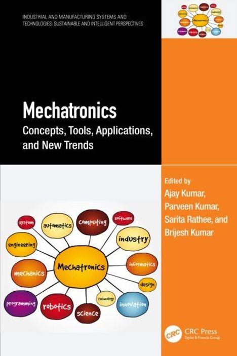 "Mechatronics: Concepts, Tools, Applications, and New Trends. Edited by Ajay Kumar, Parveen Kumar, Sarita Rathee, Brijesh Kumar."  
Eine Illustration mit farbigen Begriffen um "Mechatronics".