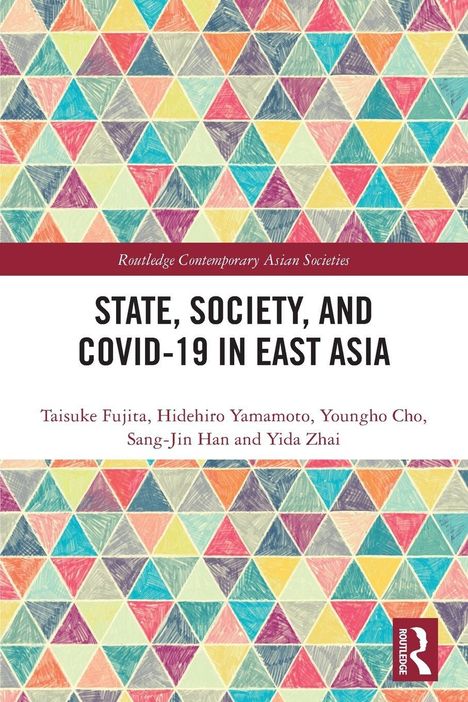 "State, Society, and COVID-19 in East Asia" steht zentral. Autoren: Taisuke Fujita, Hidehiro Yamamoto, Youngho Cho, Sang-Jin Han und Yida Zhai. Hintergrund aus bunten, skizzenhaften Dreiecken.