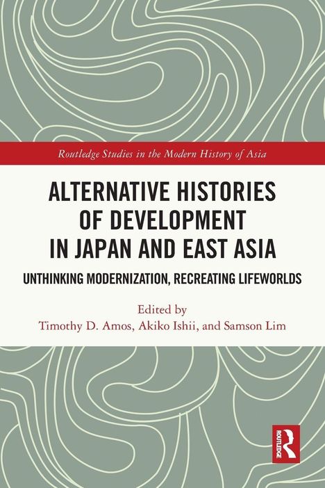 "Alternative Histories of Development in Japan and East Asia" Buchcover mit grünem abstraktem Muster und rotem Logo.