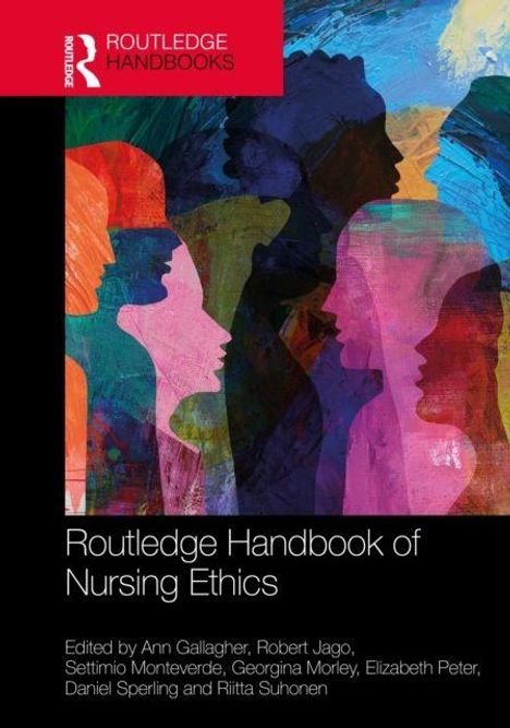 Routledge Handbook of Nursing Ethics. Bunte Silhouetten von Gesichtern vor einem abstrakten Hintergrund in leuchtenden Farben.