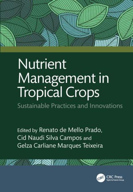 "Nutrient Management in Tropical Crops," bearbeitet von drei Autoren. Hintergrund mit grünen Blättern.