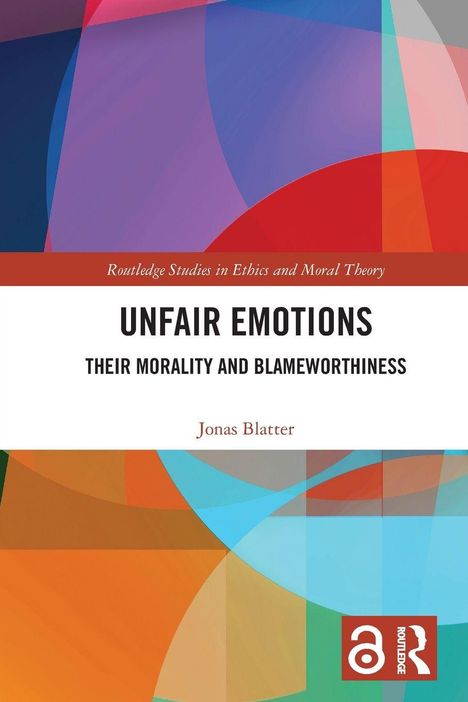 "UNFAIR EMOTIONS: THEIR MORALITY AND BLAMEWORTHINESS" von Jonas Blatter, farbenfrohe geometrische Muster.