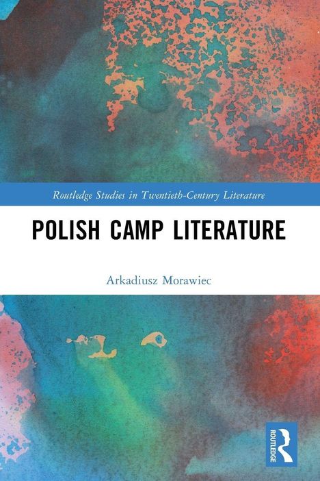 „Polish Camp Literature“, Autor: Arkadiusz Morawiec, abstraktes, buntes Muster mit Blau und Orange, Logo rechts unten.
