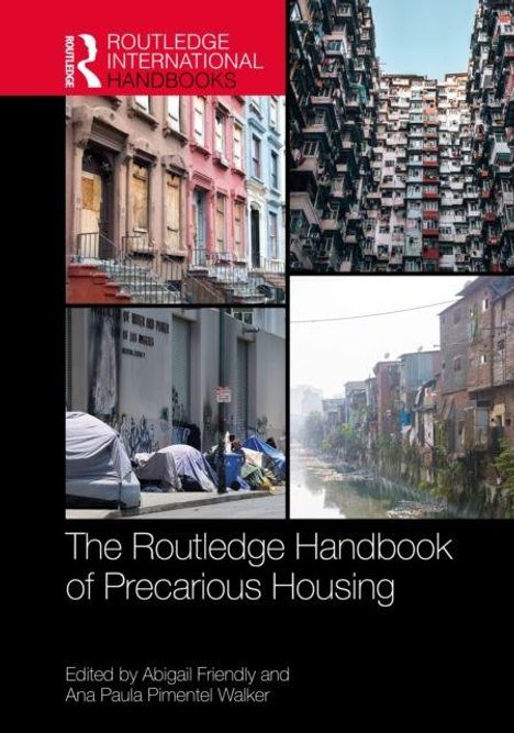 "The Routledge Handbook of Precarious Housing" von Abigail Friendly und Ana Paula Pimentel Walker. Mehrere Bilder von Gebäuden.