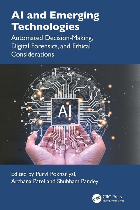 "AI and Emerging Technologies" und "Edited by Purvi Pokhariyal, Archana Patel, Shubham Pandey". Hände halten ein digitales Netzwerk mit "AI".