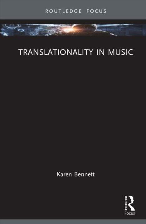 Oben steht "ROUTLEDGE FOCUS". Darunter "TRANSLATIONALITY IN MUSIC" von Karen Bennett. Unten rechts ein Logo.