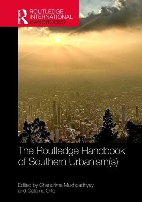 Oben: "ROUTLEDGE INTERNATIONAL HANDBOOKS". 
Unten: "The Routledge Handbook of Southern Urbanism(s)". 
Sonnenuntergang über Stadt.