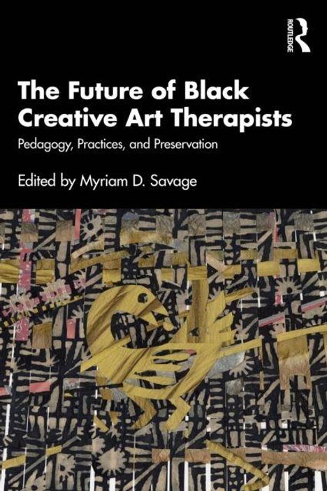 "The Future of Black Creative Art Therapists: Pedagogy, Practices, and Preservation" von Myriam D. Savage. Buntes abstraktes Muster.