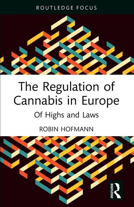 "The Regulation of Cannabis in Europe: Of Highs and Laws" steht auf einem Hintergrund mit bunten, geometrischen Mustern.
