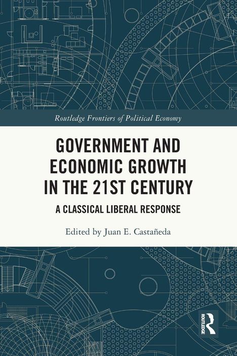 "Government and Economic Growth in the 21st Century" von Juan E. Castañeda. Technische Diagramme im Hintergrund.