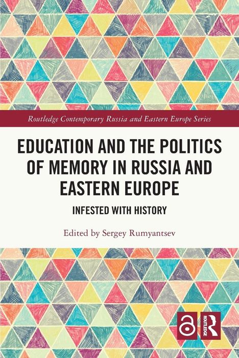 „Education and the Politics of Memory in Russia and Eastern Europe“ steht in großen Buchstaben auf einem bunten Dreiecksmuster.