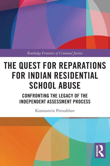 "The Quest for Reparations for Indian Residential School Abuse" auf buntem geometrischen Hintergrund; Autor: Konstantin Petoukhov.