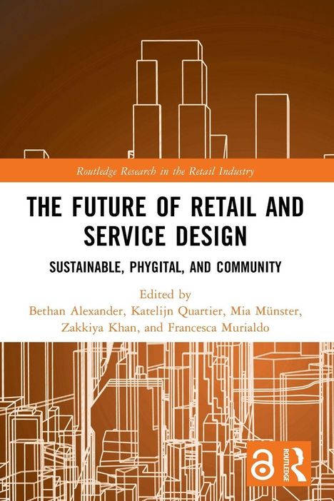 "The Future of Retail and Service Design. Sustainable, Phygital, and Community. Orange Linienmuster, Routledge-Logo."
