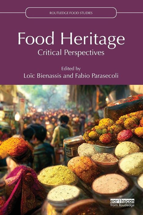 "Food Heritage: Critical Perspectives", herausgegeben von Loïc Bienassis und Fabio Parasecoli. Unten sind bunte Gewürzschalen zu sehen.