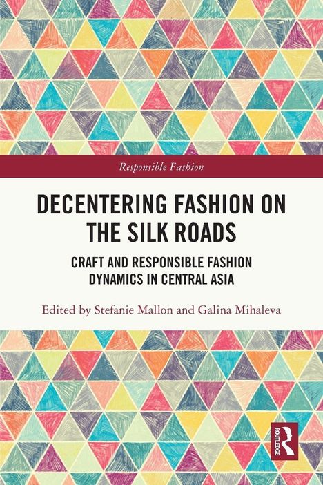 „Responsible Fashion: Decentering Fashion on the Silk Roads“; bunte, geometrische Dreiecke im Hintergrund.