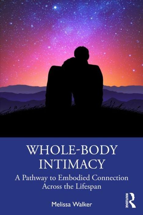 „Whole-Body Intimacy: A Pathway to Embodied Connection Across the Lifespan“ von Melissa Walker. Illustration zeigt zwei Personen.