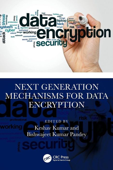 "NEXT GENERATION MECHANISMS FOR DATA ENCRYPTION", bearbeitet von Keshav Kumar, Bishwajeet Kumar Pandey. Hand mit Stift.