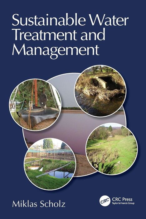 „Sustainable Water Treatment and Management“, Miklas Scholz. Kreisbilder von Wasseranlagen auf dunklem Hintergrund.