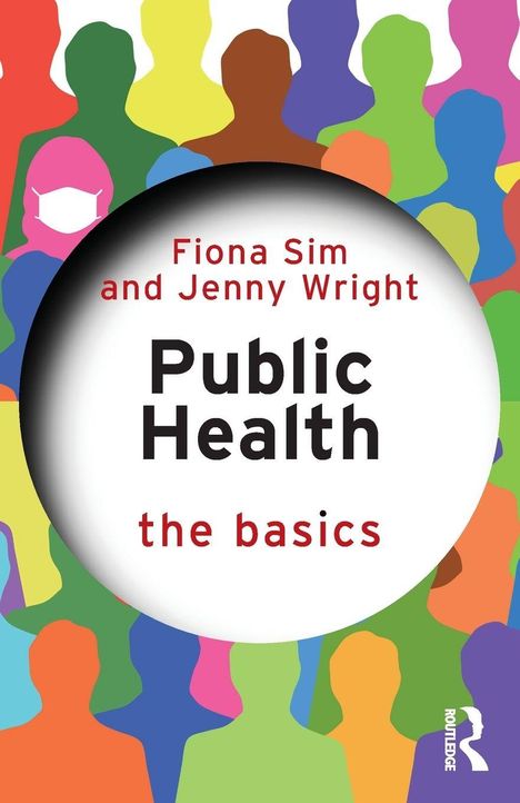Fiona Sim und Jenny Wright; Public Health the basics. Silhouetten von bunten Menschen im Hintergrund.
