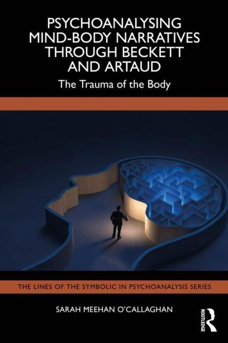 „PSYCHOANALYSING MIND-BODY NARRATIVES THROUGH BECKETT AND ARTAUD“. Eine Person vor einem beleuchteten Gehirn-Labyrinth.