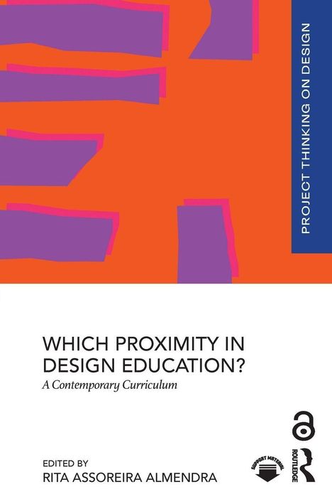 Titel: "Which Proximity in Design Education? A Contemporary Curriculum". Herausgegeben von Rita Assoreira Almendra. Bunte geometrische Formen.