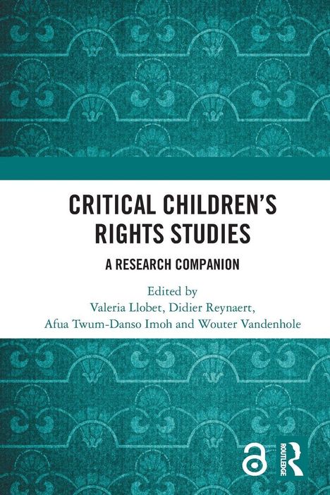 "Critical Children's Rights Studies: A Research Companion, von Valeria Llobet, Didier Reynaert, Afua Twum-Danso Imoh, Wouter Vandenhole. Türkises Muster."