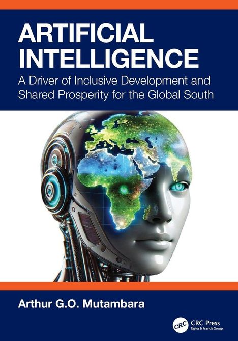 Titel: ARTIFICIAL INTELLIGENCE. Untertitel: A Driver of Inclusive Development. Gesicht eines Roboters mit Weltkarte.
