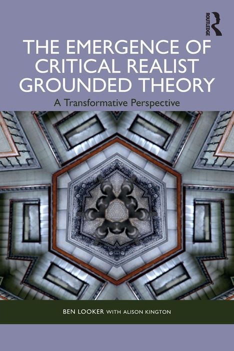 Text: "The Emergence of Critical Realist Grounded Theory: A Transformative Perspective" von Ben Looker und Alison Kington. Darunter ein geometrisches Muster.