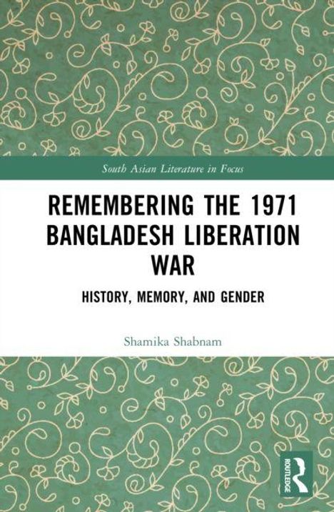 "Remembering the 1971 Bangladesh Liberation War: History, Memory, and Gender" von Shamika Shabnam, grünes Musterhintergrund.