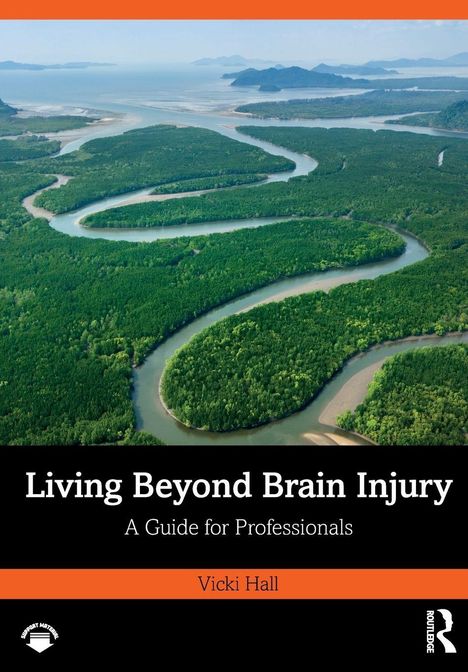 „Living Beyond Brain Injury: A Guide for Professionals“ von Vicki Hall, zeigt einen Fluss durch grüne Landschaft.