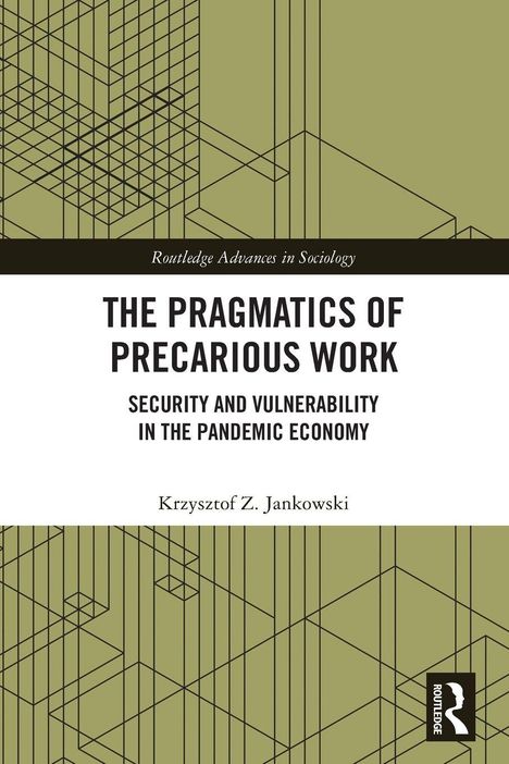 "The Pragmatics of Precarious Work" von Krzysztof Z. Jankowski. Grünes geometrisches Muster, Routledge Logo.