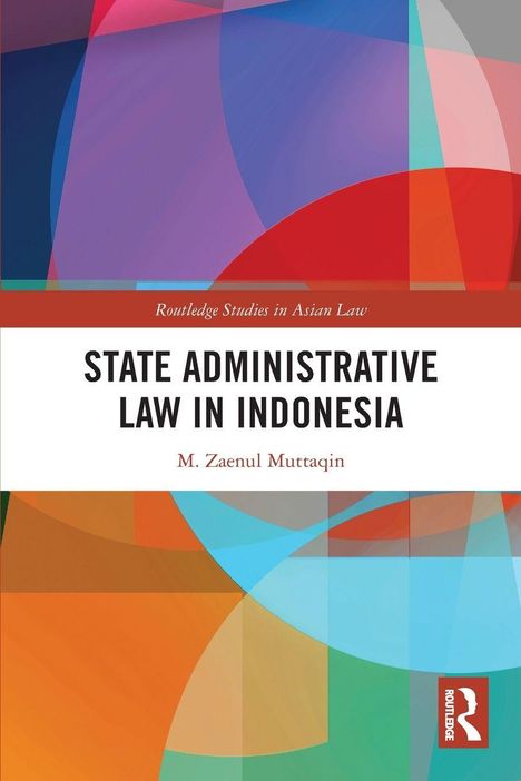 "State Administrative Law in Indonesia" von M. Zaenul Muttaqin. Bunte geometrische Formen, modernes Design.