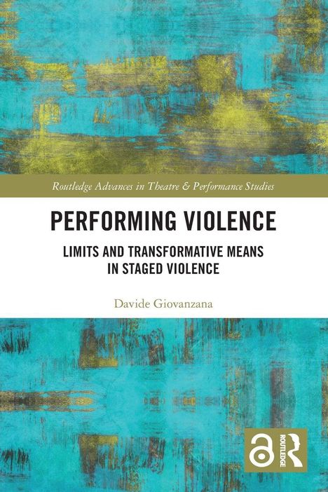 Titel: Performing Violence. Untertitel: Limits and Transformative Means in Staged Violence. Künstler: Davide Giovanzana. Abstrakte, blau-gelbe Hintergrundkunst.