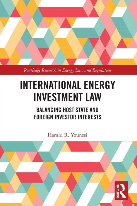 „International Energy Investment Law“ von Hamid R. Younesi, geometrische Muster in bunten Pastellfarben.