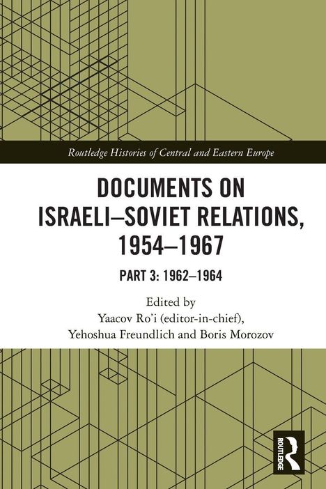 Text: "Documents on Israeli-Soviet Relations, 1954-1967. Part 3: 1962-1964. Edited by Yaacov Ro’i, Yehoshua Freundlich, Boris Morozov." Geometrisches Muster im Hintergrund.