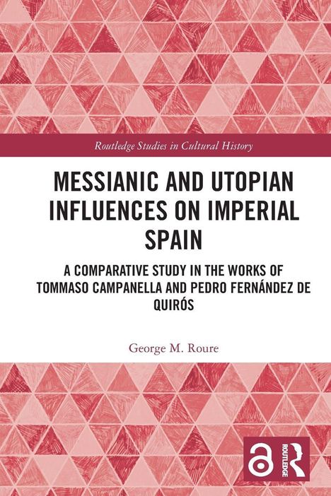 Titel: Messianic and Utopian Influences on Imperial Spain. Autor: George M. Roure. Rotes, geometrisches Muster. Logo unten rechts.