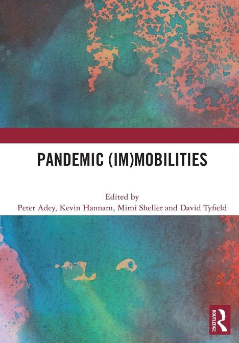 "PANDEMIC (IM)MOBILITIES", Herausgegeben von Peter Adey, Kevin Hannam, Mimi Sheller, David Tyfield. Aquarell-ähnlicher Hintergrund.