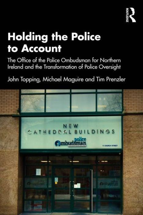 "Text: Holding the Police to Account. Autoren: John Topping, Michael Maguire, Tim Prenzler. Gebäude mit Glasfront."