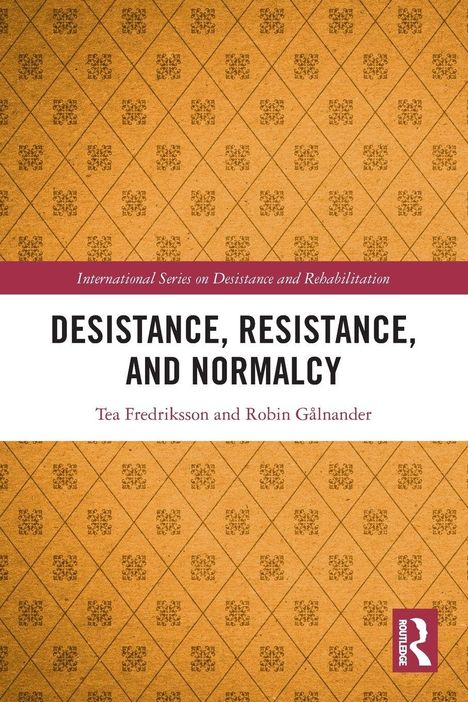 "International Series on Desistance and Rehabilitation. DESISTANCE, RESISTANCE, AND NORMALCY. Tea Fredriksson und Robin Gålnander." 

Ein karo-musterter Hintergrund mit einem Logo unten rechts.