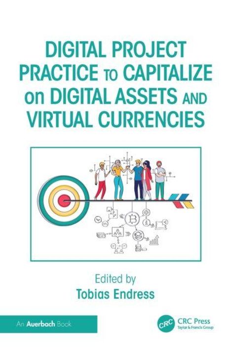 "Digital Project Practice to Capitalize on Digital Assets and Virtual Currencies," Tobias Endress; Zielscheibe und Team.