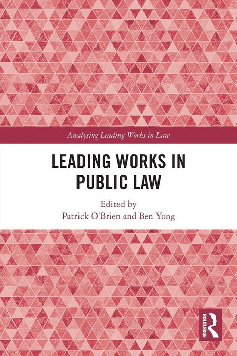 Titel: "Leading Works in Public Law". Bearbeitet von Patrick O’Brien und Ben Yong. Roter Hintergrund mit Muster.