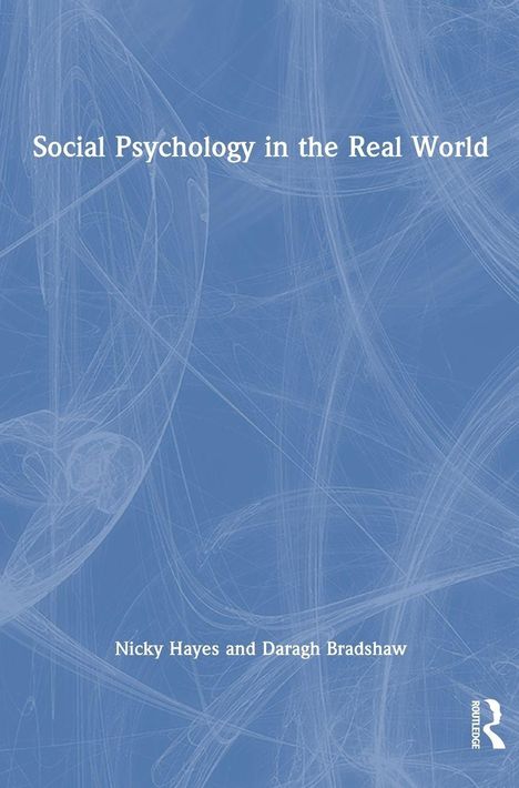 „Social Psychology in the Real World“ in Weiß auf bläulichem Hintergrund, darunter Autoren: Nicky Hayes und Daragh Bradshaw.