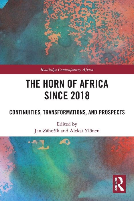 "The Horn of Africa Since 2018: Continuities, Transformations, and Prospects." Herausgegeben von Jan Záhořík und Aleksi Ylönen. Bunte abstrakte Illustration im Hintergrund.
