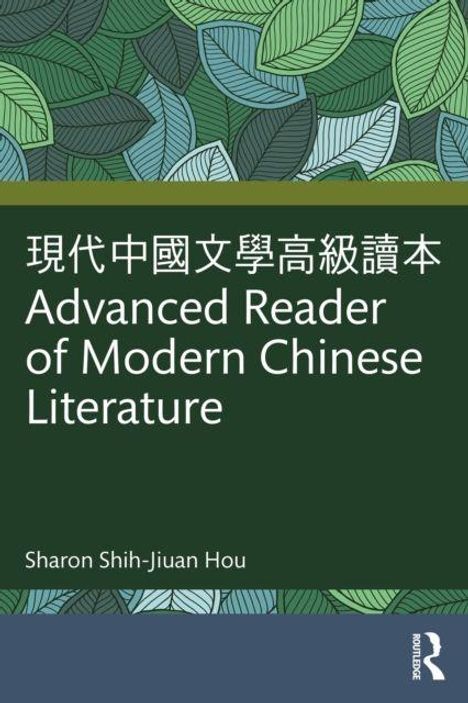 „Advanced Reader of Modern Chinese Literature“ von Sharon Shih-Jiuan Hou. Blätter in Grün- und Blautönen im Hintergrund.