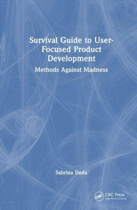 „Survival Guide to User-Focused Product Development. Methods Against Madness.“ Name: Sabrina Duda. Blauer Hintergrund mit weißen Linien.