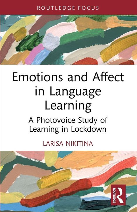 Titel: "Emotions and Affect in Language Learning". Subtitel: "A Photovoice Study of Learning in Lockdown". Name: Larisa Nikitina. Oben abstrakte Farbstriche. Unten ein Logo.