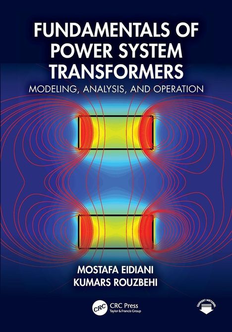 Text: "FUNDAMENTALS OF POWER SYSTEM TRANSFORMERS: MODELING, ANALYSIS, AND OPERATION." Autoren: Mostafa Eidiani, Kumars Rouzbehi. Abstrakte technische Illustration.