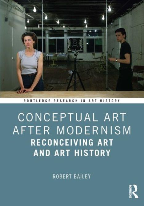 "Conceptual Art After Modernism: Reconceiving Art and Art History" von Robert Bailey. Zwei Personen in einem Studio.
