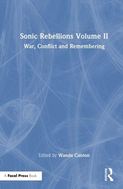 "Sonic Rebellions Volume II: War, Conflict and Remembering", bearbeitet von Wanda Canton. Blaues abstraktes Hintergrundbild.