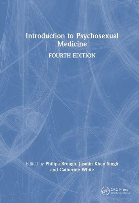 „Introduction to Psychosexual Medicine, Fourth Edition“, bearbeitet von Philipa Brough, Jasmin Khan Singh, Catherine White. Hintergrund in blauen Tönen mit abstrakten Linien.